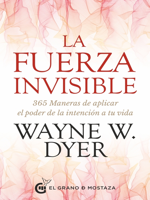 Title details for La fuerza invisible by Wayne W. Dyer - Available